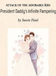 President Daddy’s Infinite Pampering