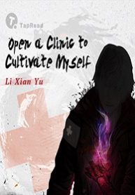 Open a Clinic to Cultivate Myself