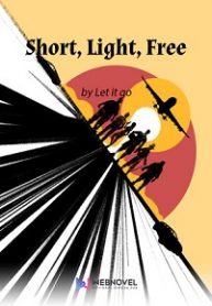 Short, Light, Free