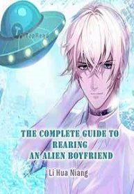 The Complete Guide to Rearing an Alien Boyfriend