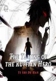 The Taming of the Ruffian Hero