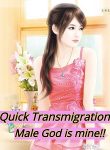 Quick Transmigration Male God is mine