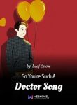 So You’re Such A Doctor Song