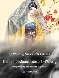 The Tempestuous Consort – Wilfully Pampered by the Beastly Highness