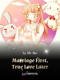 Marriage First, True Love Later