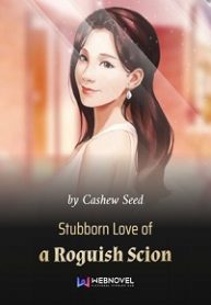 Stubborn Love of a Roguish Scion