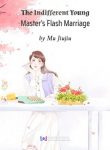 The Indifferent Young Master’s Flash Marriage