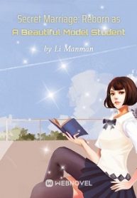 Secret Marriage Reborn as A Beautiful Model Student