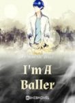 I’m A Baller