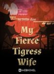 My Fierce Tigress Wife