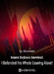 Tower Defense Survival I Defend the Whole Country Alone!
