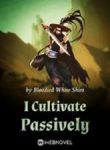 I Cultivate Passively