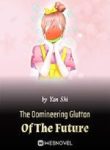 The Domineering Glutton Of The Future