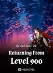Returning From Level 900