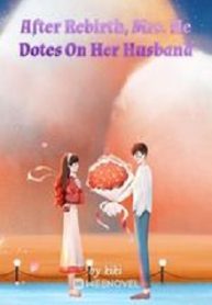 After Rebirth, Mrs. He Dotes O