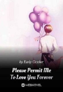 Please Permit Me To Love You Forever - Chapter 2025 - VipNovel