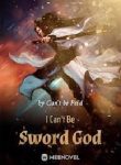 I Can’t Be Sword God
