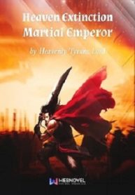 Heaven Extinction Martial Emperor
