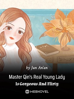 Master Qin's Real Young Lady Is Gorgeous And Flirty - Chapter 381 ...