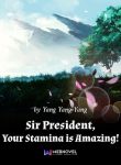 Sir President, Your Stamina is Amazing!