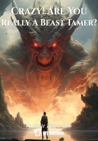 Crazy! Are You Really A Beast Tamer