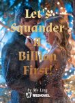 Let’s Squander A Billion First!